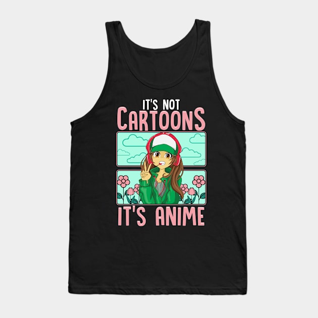Cute It's Not Cartoons It's Anime Addicted Pun Tank Top by theperfectpresents